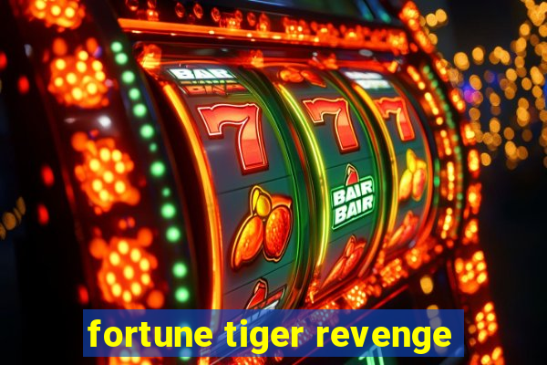 fortune tiger revenge